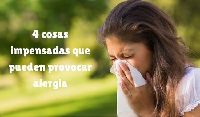4 cosas impensadas que pueden provocar alergia