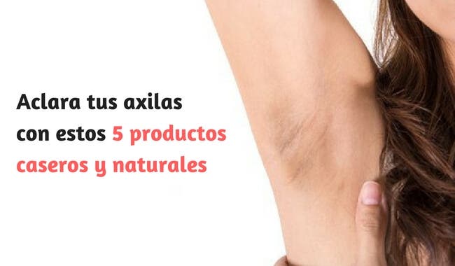 Aclara tus axilas con estos 5 productos caseros y naturales