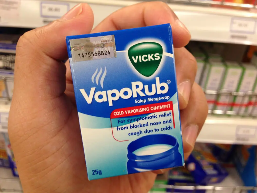 Vick Vaporub.