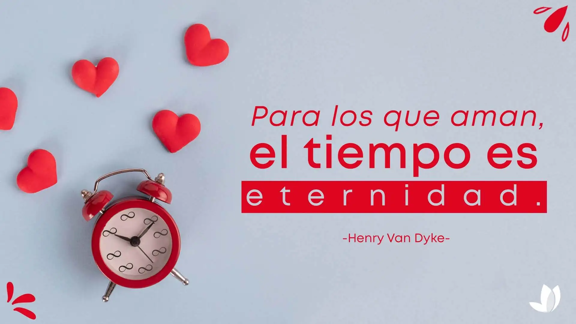 Frase de Henry Van Dyke sobre el tiempo y el amor.