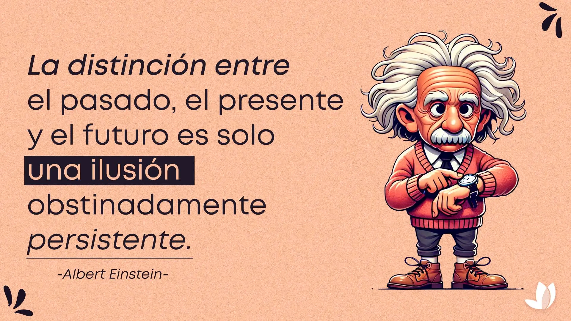 Frase de Albert Einstein sobre la ilusión de la distinción del tiempo.