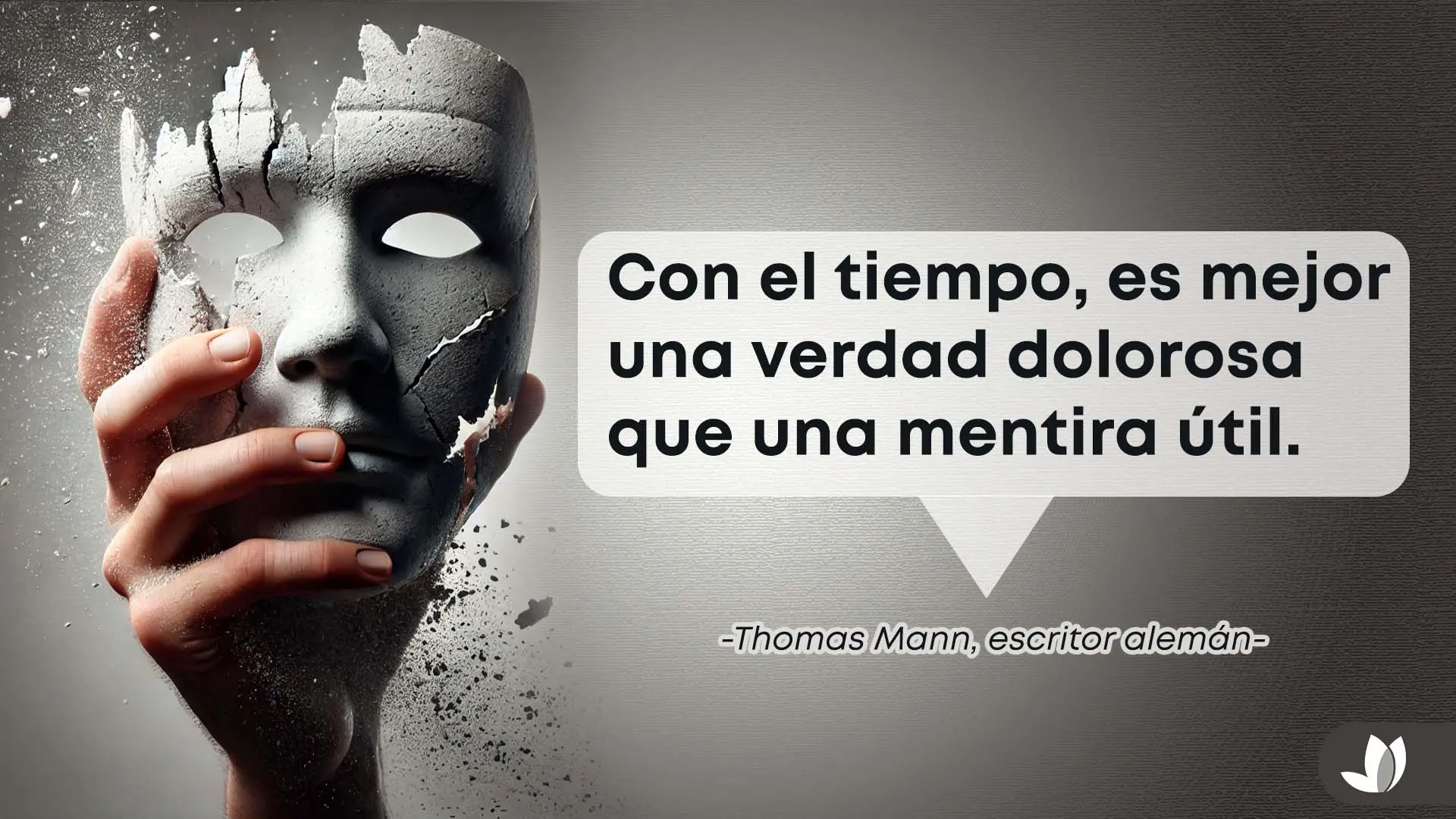 Frase de Thomas Mann sobre la verdad dolorosa y la mentira útil.