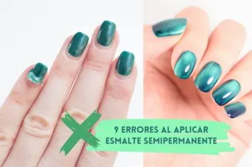 9 errores comunes al aplicar el esmalte semipermanente