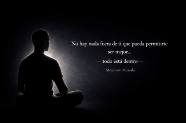 Miyamoto Musashi, espadachín japonés: “No hay nada fuera de ti que pueda permitirte ser mejor… todo está dentro”
