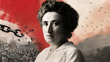 Rosa Luxemburgo, sobre el cambio: "Quien no se mueve no siente las cadenas"